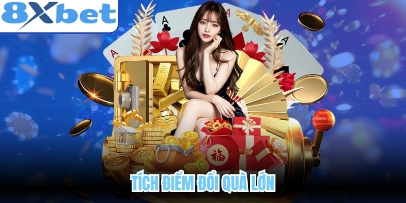 Tích điểm đổi quà lớn